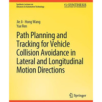 Path Planning and Tracking for Vehicle Collision Avoidance in Lateral and Longit [Paperback]