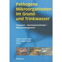 Pathogene Mikroorganismen im Grund- und Trinkwasser: Transport  Nachweismethode [Paperback]