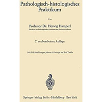 Pathologisch-histologisches Praktikum [Paperback]