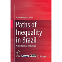 Paths of Inequality in Brazil: A Half-Century of Changes [Paperback]