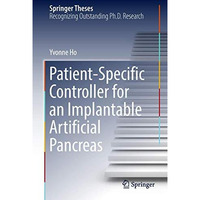 Patient-Specific Controller for an Implantable Artificial Pancreas [Hardcover]