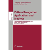 Pattern Recognition Applications and Methods: Third International Conference, IC [Paperback]