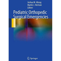 Pediatric Orthopedic Surgical Emergencies [Paperback]