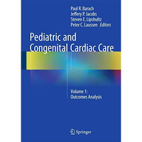 Pediatric and Congenital Cardiac Care: Volume 1: Outcomes Analysis [Hardcover]