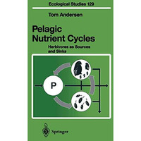 Pelagic Nutrient Cycles: Herbivores as Sources and Sinks [Hardcover]