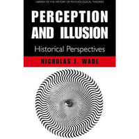 Perception and Illusion: Historical Perspectives [Hardcover]