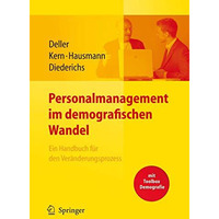 Personalmanagement im demografischen Wandel. Ein Handbuch f?r den Ver?nderungspr [Hardcover]