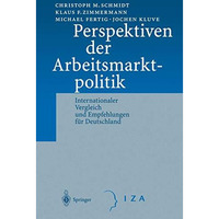 Perspektiven der Arbeitsmarktpolitik: Internationaler Vergleich und Empfehlungen [Hardcover]