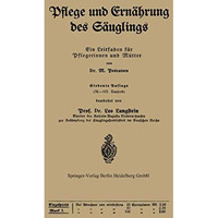 Pflege und Ern?hrung des S?uglings: Ein Leitfaden f?r Pflegerinnen und M?tter [Paperback]