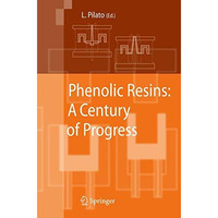 Phenolic Resins:  A Century of Progress [Paperback]