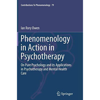 Phenomenology in Action in Psychotherapy: On Pure Psychology and its Application [Paperback]