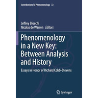 Phenomenology in a New Key: Between Analysis and History: Essays in Honor of Ric [Paperback]