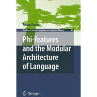 Phi-features and the Modular Architecture of Language [Paperback]