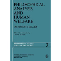 Philosophical Analysis and Human Welfare: Selected Essays and Chapters from Six  [Paperback]