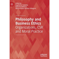 Philosophy and Business Ethics: Organizations, CSR and Moral Practice [Paperback]