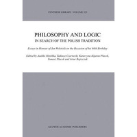 Philosophy and Logic In Search of the Polish Tradition: Essays in Honour of Jan  [Hardcover]