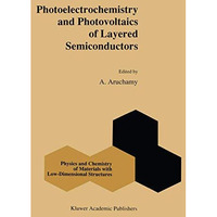 Photoelectrochemistry and Photovoltaics of Layered Semiconductors [Paperback]