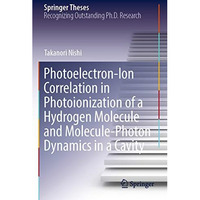 Photoelectron-Ion Correlation in Photoionization of a Hydrogen Molecule and Mole [Paperback]