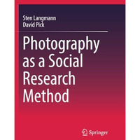 Photography as a Social Research Method [Paperback]