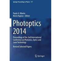 Photoptics 2014: Proceedings of the 2nd International Conference on Photonics, O [Paperback]