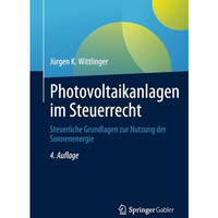 Photovoltaikanlagen im Steuerrecht: Steuerliche Grundlagen zur Nutzung der Sonne [Paperback]