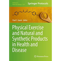 Physical Exercise and Natural and Synthetic Products in Health and Disease [Paperback]