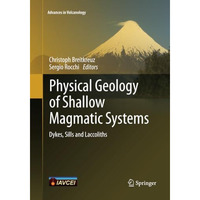 Physical Geology of Shallow Magmatic Systems: Dykes, Sills and Laccoliths [Paperback]