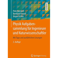 Physik Aufgabensammlung f?r Ingenieure und Naturwissenschaftler: Mit Tipps und a [Paperback]