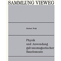 Physik und Anwendung galvanomagnetischer Bauelemente [Paperback]