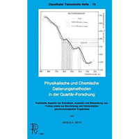 Physikalische und Chemische Datierungsmethoden in der Quart?r-Forschung: Praktis [Paperback]