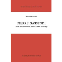 Pierre Gassendi: From Aristotelianism to a New Natural Philosophy [Hardcover]