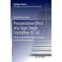 Piezoresistive Effect of p-Type Single Crystalline 3C-SiC: Silicon Carbide Mecha [Paperback]