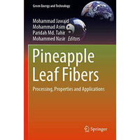 Pineapple Leaf Fibers: Processing, Properties and Applications [Paperback]