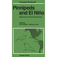 Pinnipeds and El Ni?o: Responses to Environmental Stress [Paperback]