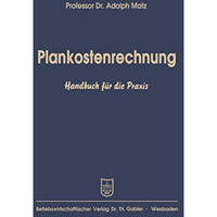 Plankostenrechnung: Handbuch f?r die Praxis [Paperback]