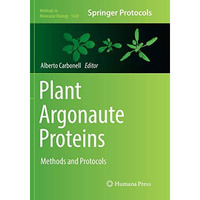 Plant Argonaute Proteins: Methods and Protocols [Paperback]