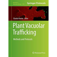 Plant Vacuolar Trafficking: Methods and Protocols [Hardcover]