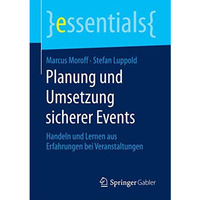 Planung und Umsetzung sicherer Events: Handeln und Lernen aus Erfahrungen bei Ve [Paperback]