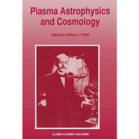 Plasma Astrophysics and Cosmology: The Second IEEE International Workshop, Princ [Paperback]