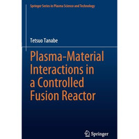 Plasma-Material Interactions in a Controlled Fusion Reactor [Paperback]