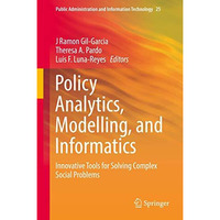 Policy Analytics, Modelling, and Informatics: Innovative Tools for Solving Compl [Hardcover]