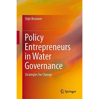 Policy Entrepreneurs in Water Governance: Strategies for Change [Hardcover]