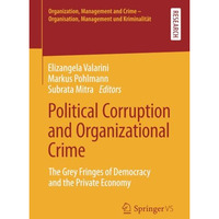 Political Corruption and Organizational Crime: The Grey Fringes of Democracy  an [Paperback]