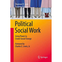 Political Social Work: Using Power to Create Social Change [Hardcover]