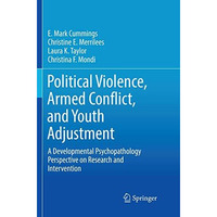 Political Violence, Armed Conflict, and Youth Adjustment: A Developmental Psycho [Paperback]