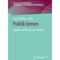 Politik lernen: Studien und theoretische Ans?tze [Paperback]