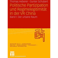 Politische Partizipation und Regimelegitimit?t in der VR China: Band I: Der urba [Paperback]