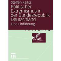 Politischer Extremismus in der Bundesrepublik Deutschland: Eine Einf?hrung [Paperback]