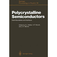 Polycrystalline Semiconductors: Grain Boundaries and Interfaces [Paperback]