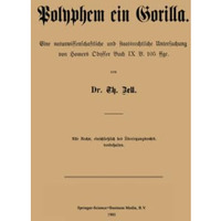 Polyphem ein Gorilla: Eine naturwissenschaftliche und staatsrechtliche Untersuch [Paperback]